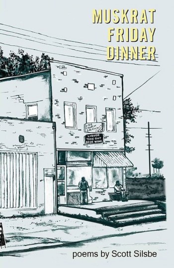 book cover for "Muskrat Friday Dinner" by Scott Silsbe